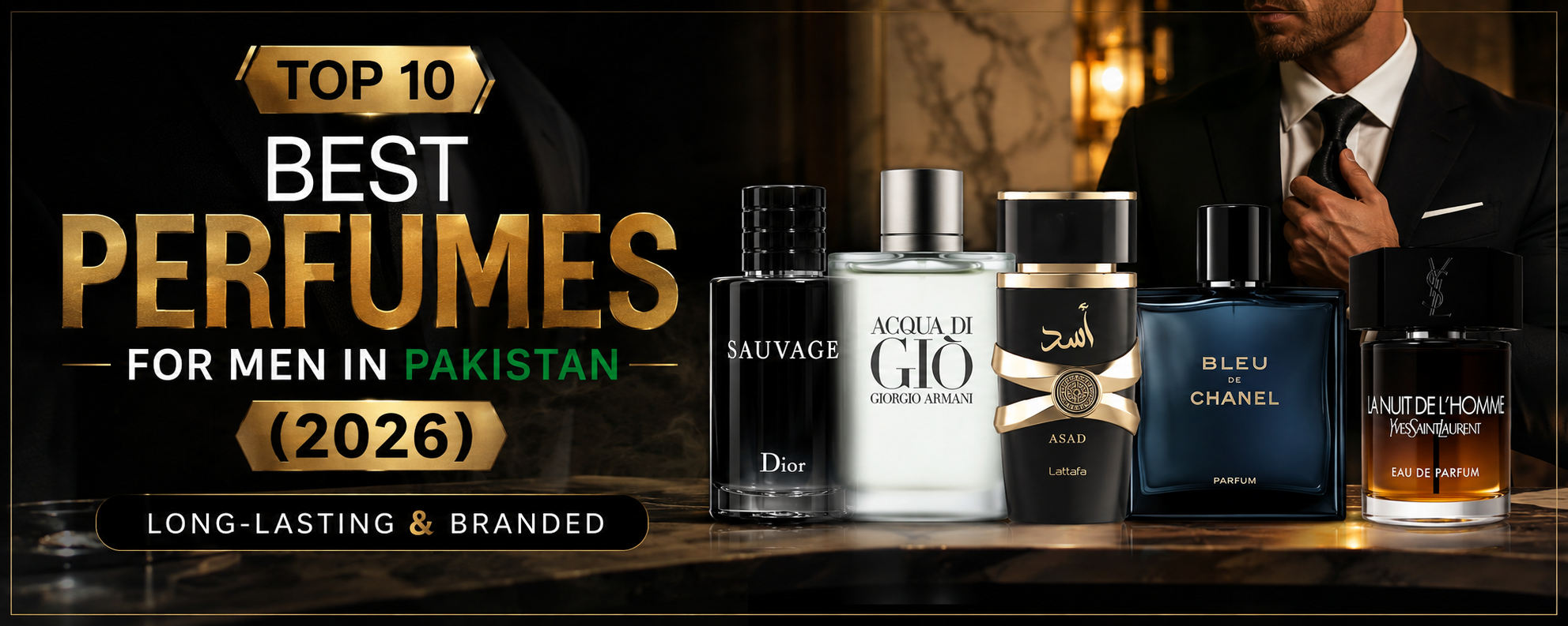 Top 10 Best Perfumes for Men in Pakistan (2026): Long-Lasting & Branded