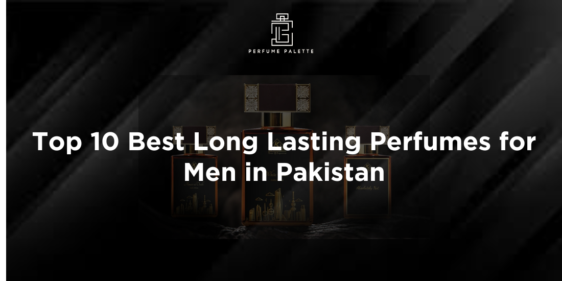 top 10 best long lasting perfumes for men in Pakistan 